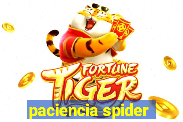 paciencia spider